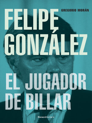 cover image of Felipe González. El jugador de billar